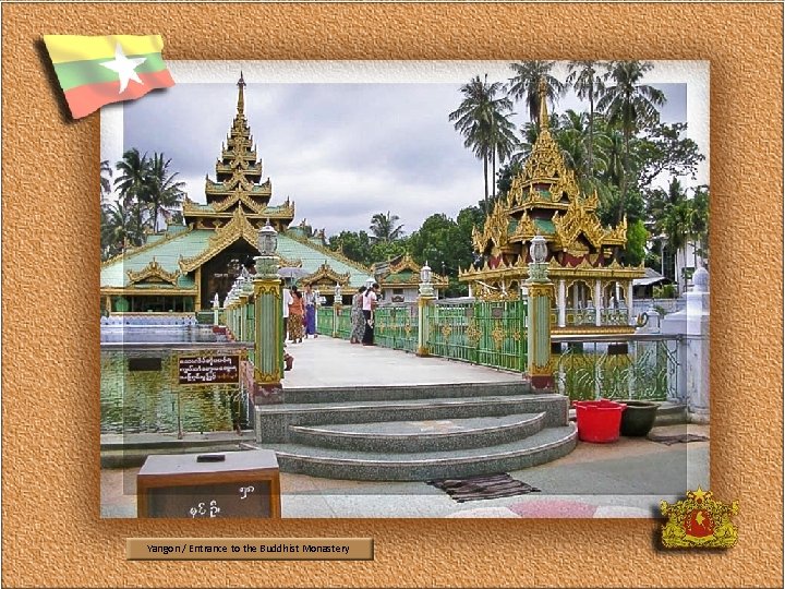 Yangon / Entrance to the Buddhist Monastery 