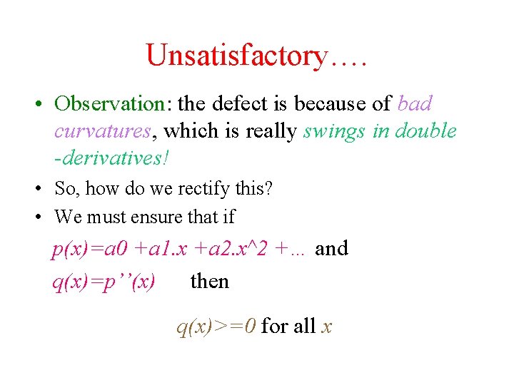 Unsatisfactory…. • Observation: the defect is because of bad curvatures, which is really swings