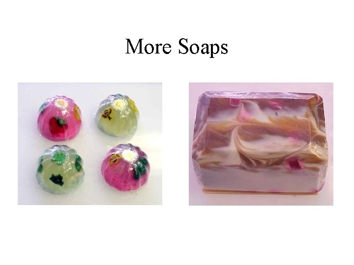 More Soaps 