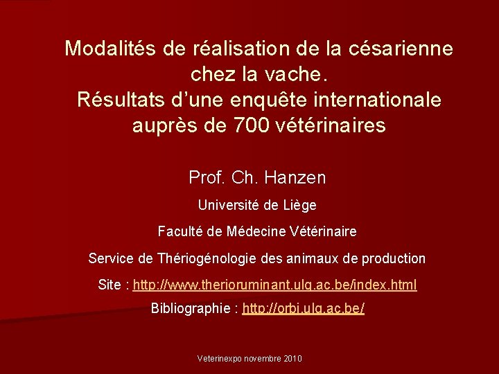 Modalités de réalisation de la césarienne chez la vache. Résultats d’une enquête internationale auprès