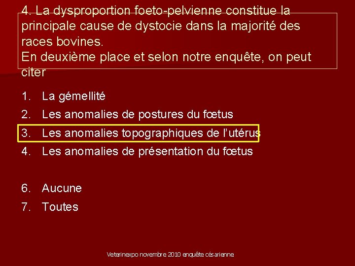 4. La dysproportion foeto-pelvienne constitue la principale cause de dystocie dans la majorité des