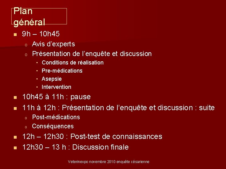 Plan général n 9 h – 10 h 45 o o Avis d’experts Présentation