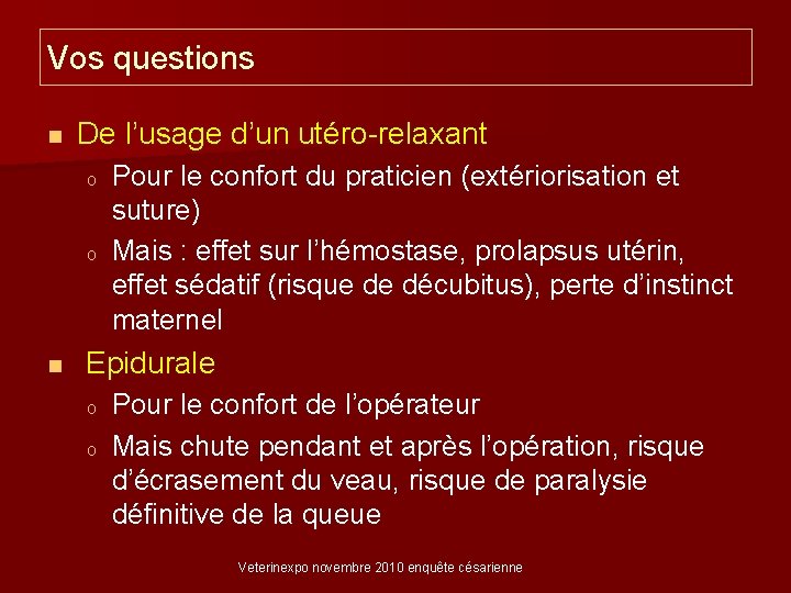 Vos questions n De l’usage d’un utéro-relaxant o o n Pour le confort du