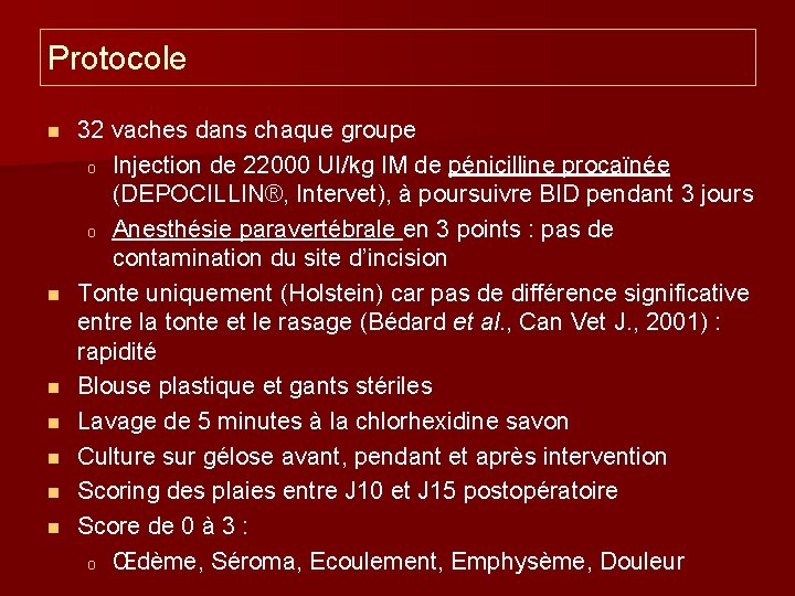 Protocole n n n n 32 vaches dans chaque groupe o Injection de 22000