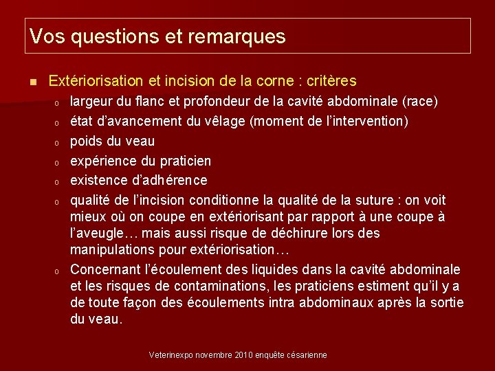 Vos questions et remarques n Extériorisation et incision de la corne : critères o