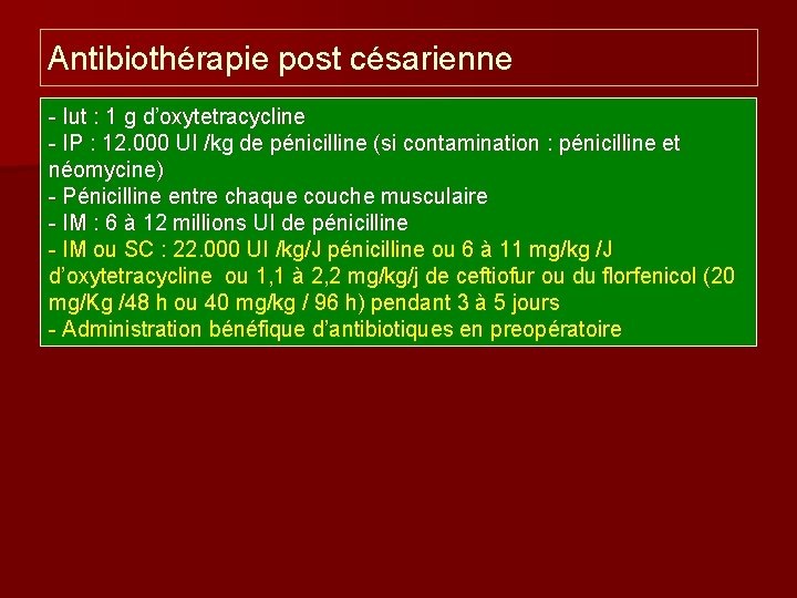 Antibiothérapie post césarienne - Iut : 1 g d’oxytetracycline - IP : 12. 000
