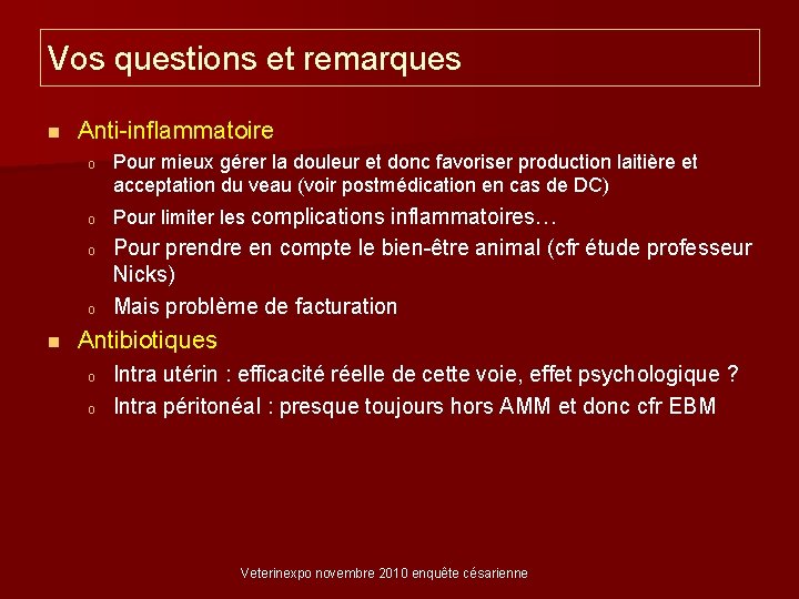 Vos questions et remarques n Anti-inflammatoire o o n Pour mieux gérer la douleur