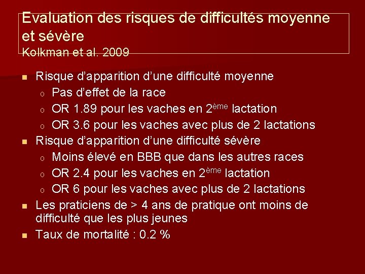 Evaluation des risques de difficultés moyenne et sévère Kolkman et al. 2009 n n