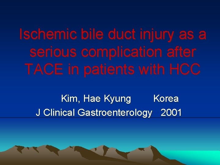 Ischemic bile duct injury as a serious complication after TACE in patients with HCC