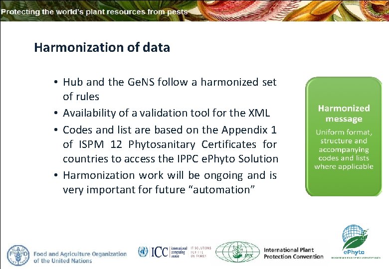 Harmonization of data • Hub and the Ge. NS follow a harmonized set of