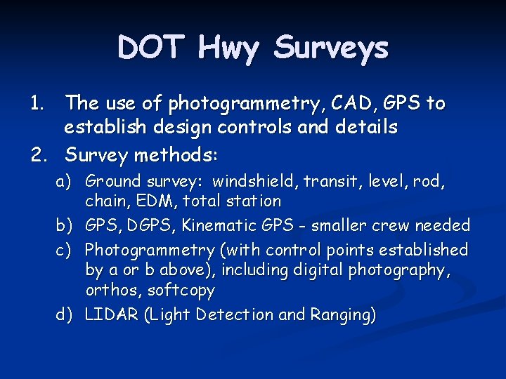DOT Hwy Surveys 1. The use of photogrammetry, CAD, GPS to establish design controls