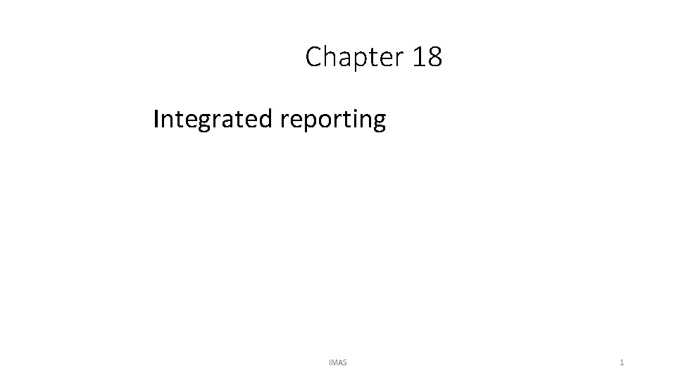 Chapter 18 Integrated reporting IMAS 1 