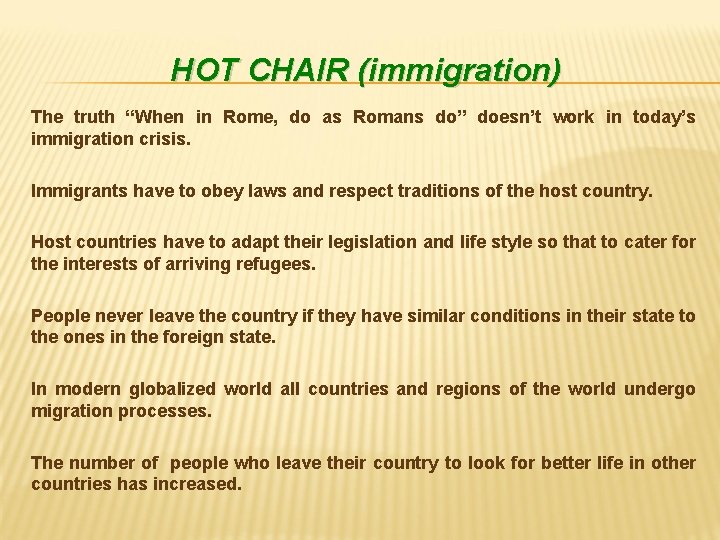 HOT CHAIR (immigration) The truth “When in Rome, do as Romans do” doesn’t work