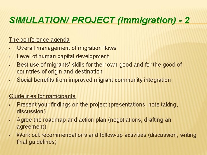 SIMULATION/ PROJECT (immigration) - 2 The conference agenda • Overall management of migration flows