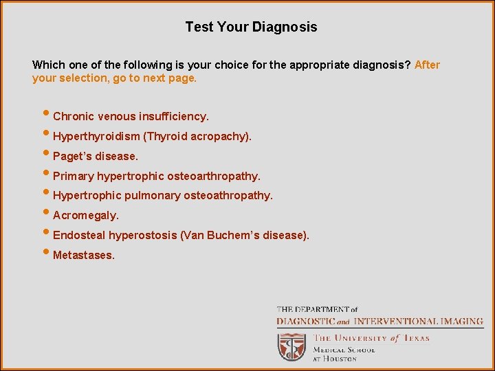 Test Your Diagnosis Which one of the following is your choice for the appropriate