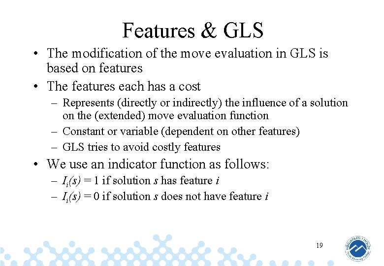 Features & GLS • The modification of the move evaluation in GLS is based