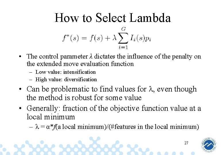 How to Select Lambda • The control parameter λ dictates the influence of the