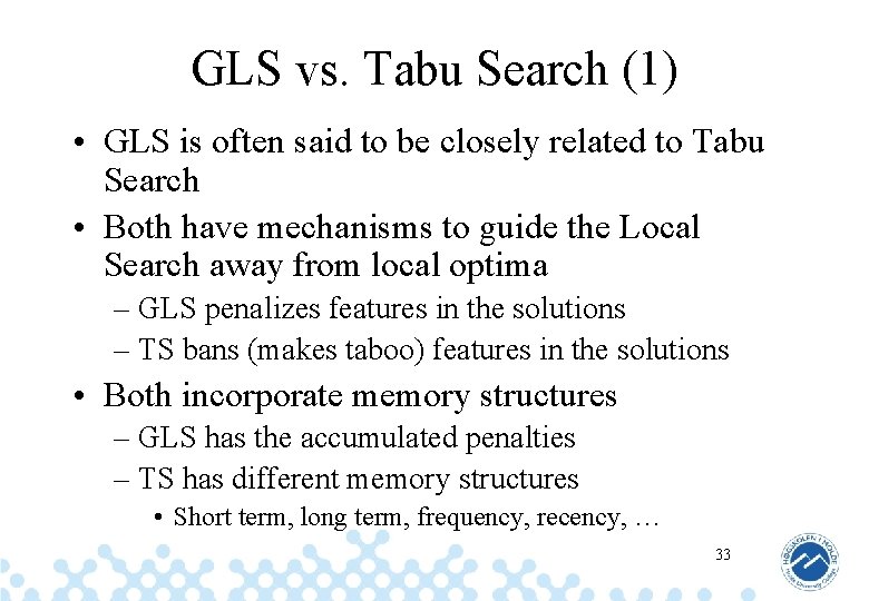 GLS vs. Tabu Search (1) • GLS is often said to be closely related
