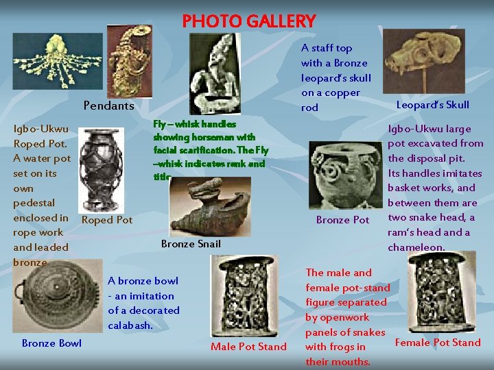 PHOTO GALLERY A staff top with a Bronze leopard’s skull on a copper rod PHOTO GALLERY A staff top with a Bronze leopard’s skull on a copper rod