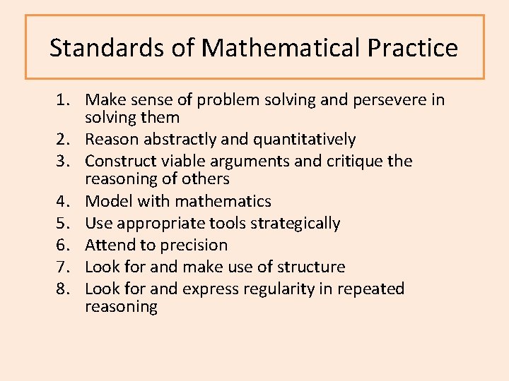 Standards of Mathematical Practice 1. Make sense of problem solving and persevere in solving