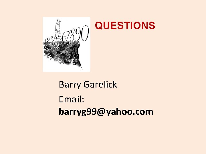 QUESTIONS Barry Garelick Email: barryg 99@yahoo. com 