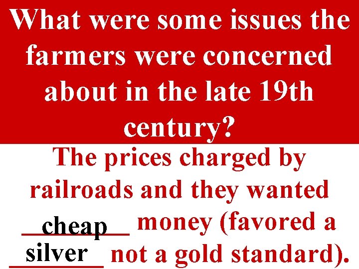 What were some issues the farmers were concerned about in the late 19 th