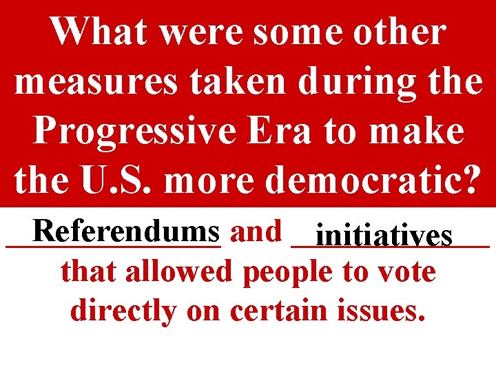 What were some other measures taken during the Progressive Era to make the U.