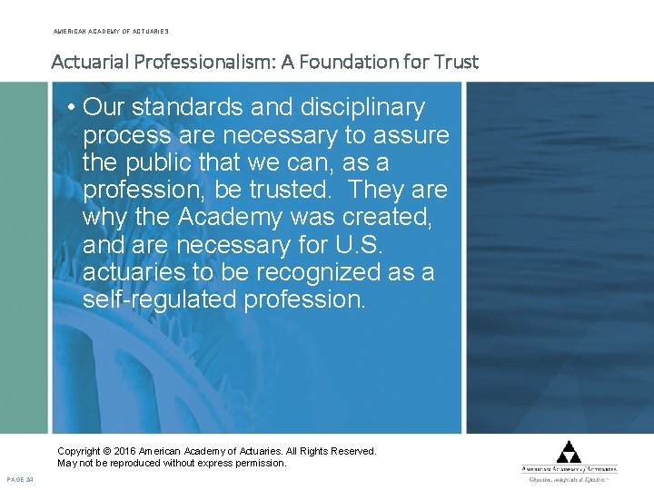 AMERICAN ACADEMY OF ACTUARIES Actuarial Professionalism: A Foundation for Trust • Our standards and