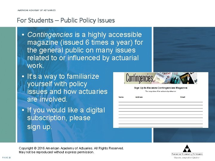 AMERICAN ACADEMY OF ACTUARIES For Students – Public Policy Issues • Contingencies is a