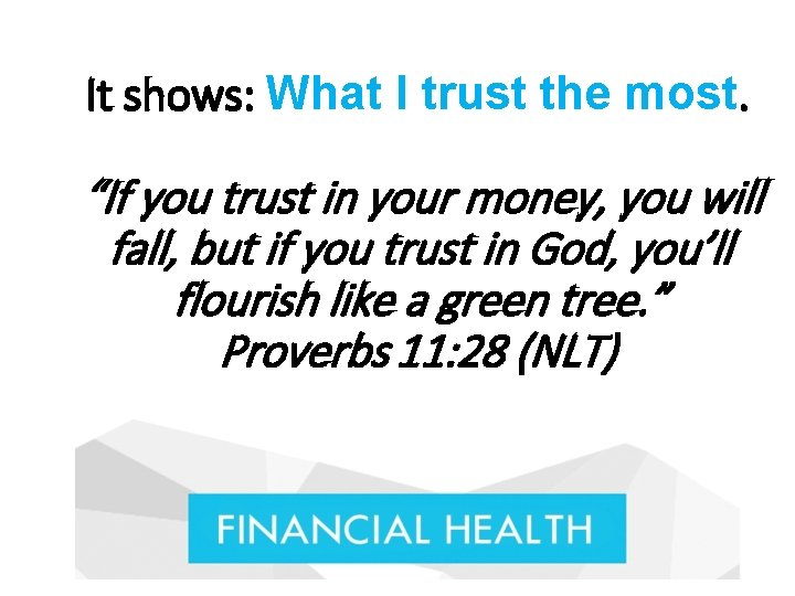 It shows: What I trust the most. “If you trust in your money, you