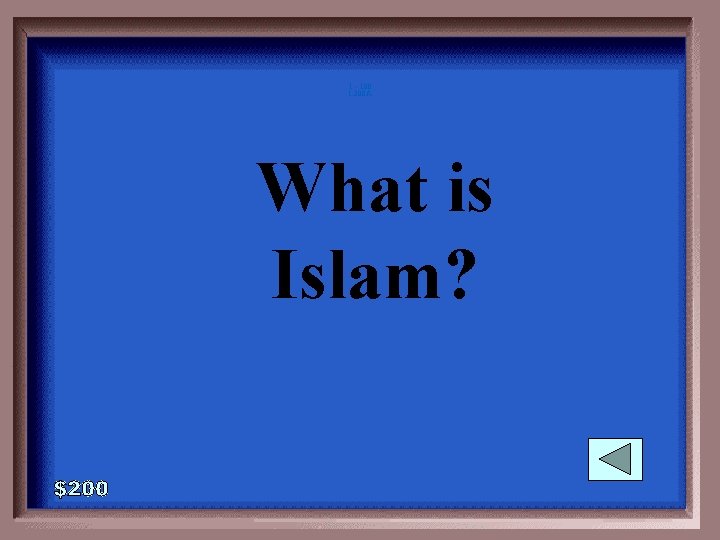 1 - 100 1 -200 A What is Islam? 