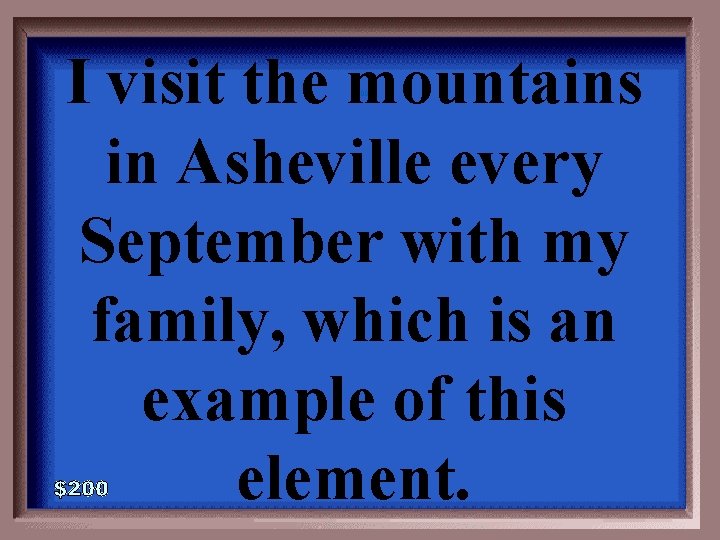 I visit the mountains in Asheville every September with my family, which is an