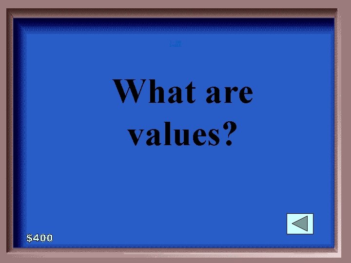 1 - 100 3 -400 A What are values? 