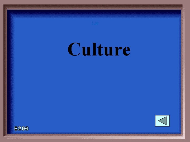 1 - 100 4 -200 A Culture 