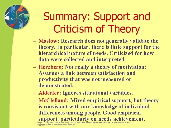 Summary: Support and Criticism of Theory – Maslow: Research does not generally validate theory.