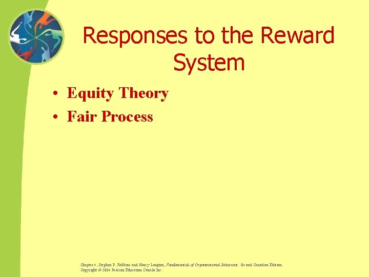 Responses to the Reward System • Equity Theory • Fair Process Chapter 4, Stephen