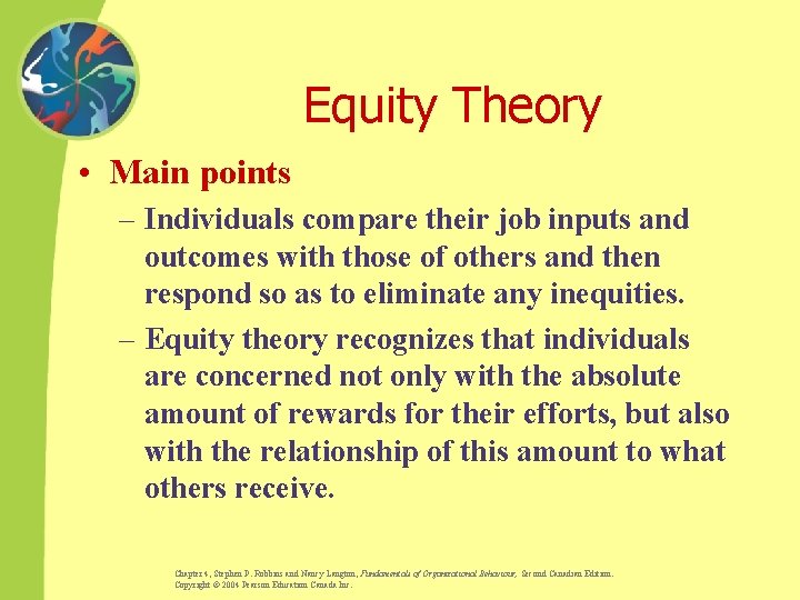 Equity Theory • Main points – Individuals compare their job inputs and outcomes with