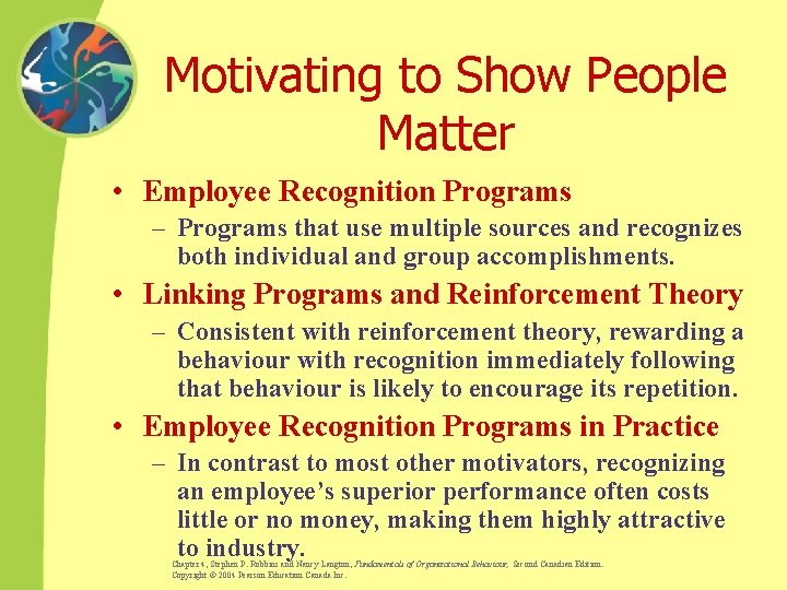 Motivating to Show People Matter • Employee Recognition Programs – Programs that use multiple