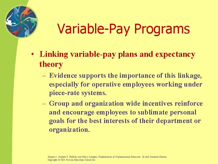 Variable-Pay Programs • Linking variable-pay plans and expectancy theory – Evidence supports the importance