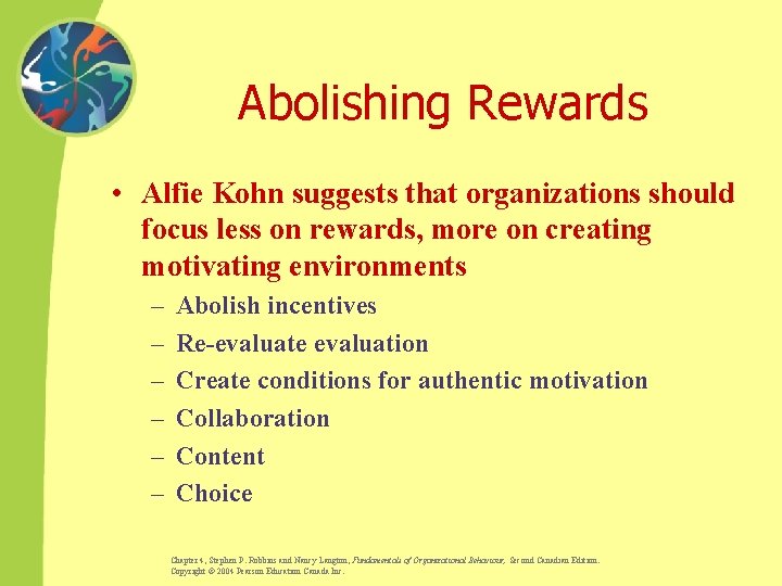 Abolishing Rewards • Alfie Kohn suggests that organizations should focus less on rewards, more