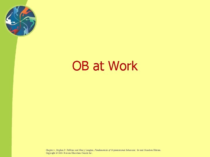 OB at Work Chapter 4, Stephen P. Robbins and Nancy Langton, Fundamentals of Organizational