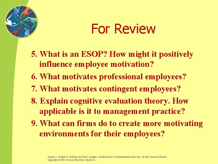 For Review 5. What is an ESOP? How might it positively influence employee motivation?