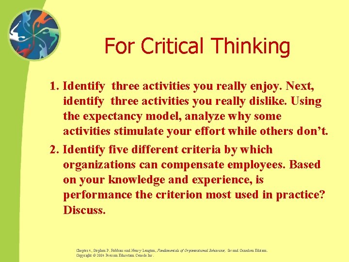 For Critical Thinking 1. Identify three activities you really enjoy. Next, identify three activities