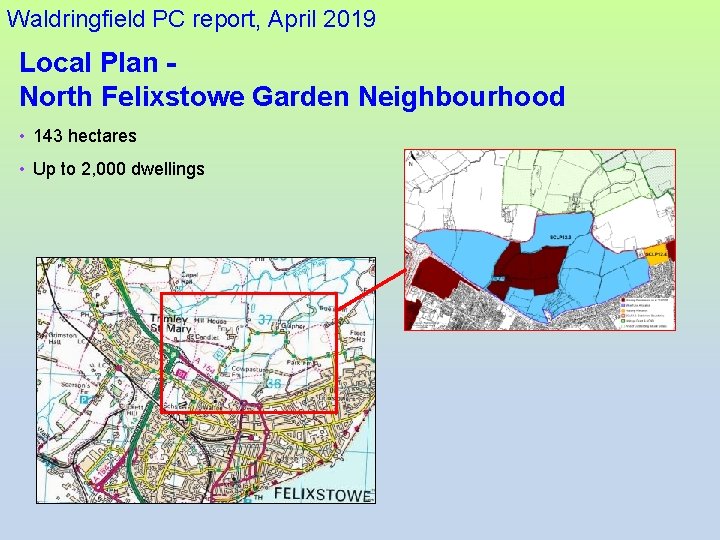 Waldringfield PC report, April 2019 Local Plan North Felixstowe Garden Neighbourhood • 143 hectares