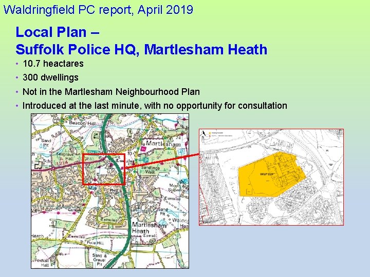 Waldringfield PC report, April 2019 Local Plan – Suffolk Police HQ, Martlesham Heath •