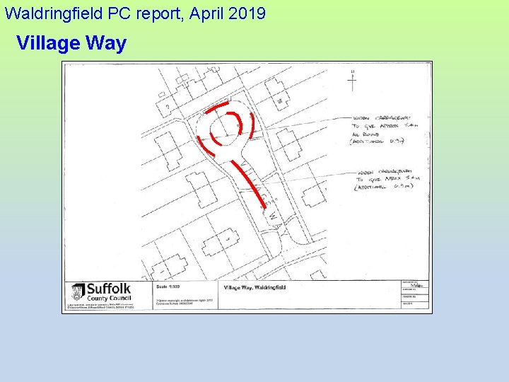 Waldringfield PC report, April 2019 Village Way 
