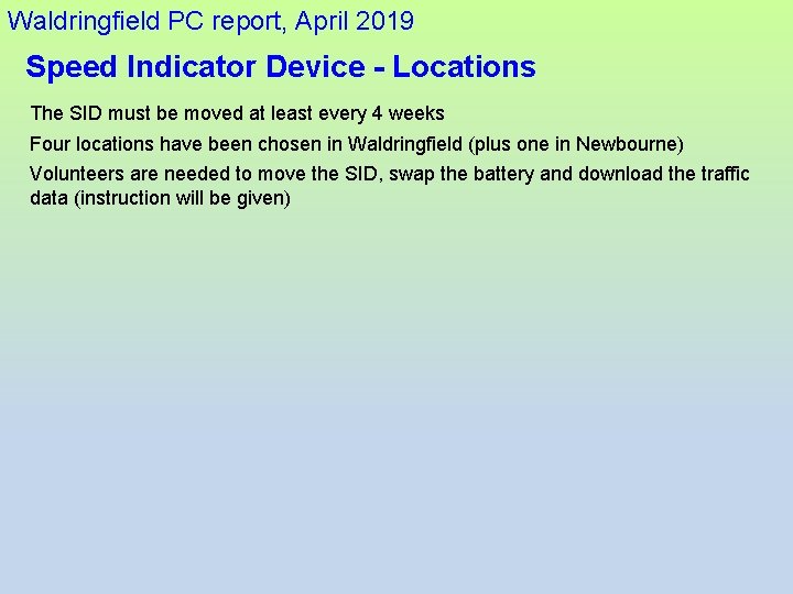 Waldringfield PC report, April 2019 Speed Indicator Device - Locations The SID must be