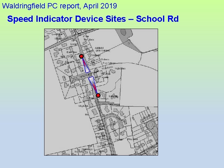 Waldringfield PC report, April 2019 Speed Indicator Device Sites – School Rd 