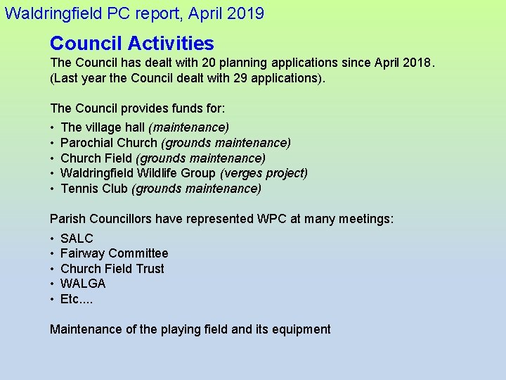 Waldringfield PC report, April 2019 Council Activities The Council has dealt with 20 planning