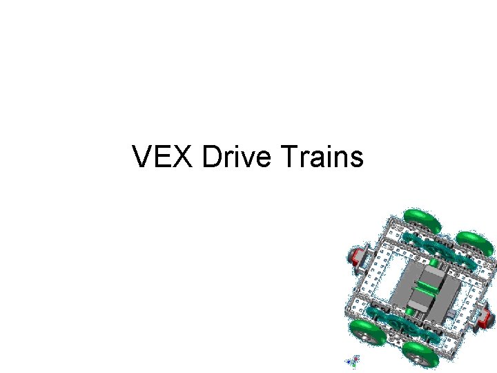 VEX Drive Trains 